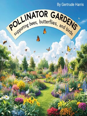 cover image of Pollinator Gardens